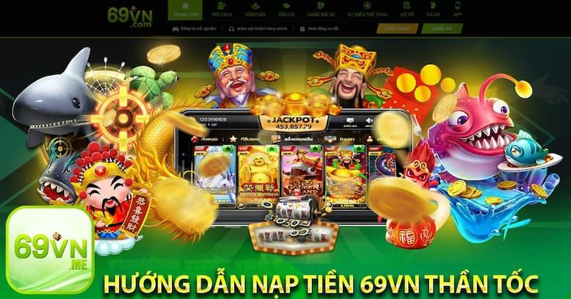 Vì sao cần phải nạp tiền 69vn